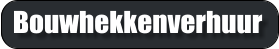 Bouwhekkenverhuur