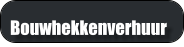 Bouwhekkenverhuur